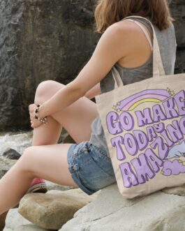 Go make today amazing tote bag