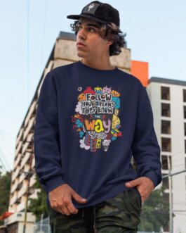 Follow your dreams sweatshirt