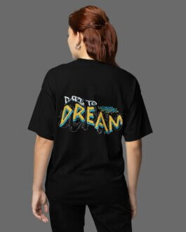 Dare to dream oversized t-shirt